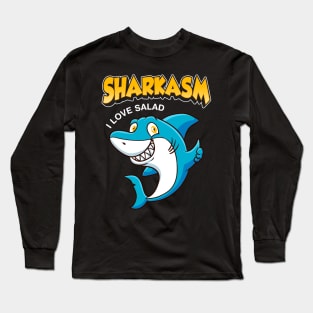 Funny Sharkasm I Love Salad Shark Sarcasm Pun Long Sleeve T-Shirt